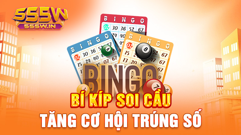 Bí kíp soi cầu, tăng cơ hội trúng số