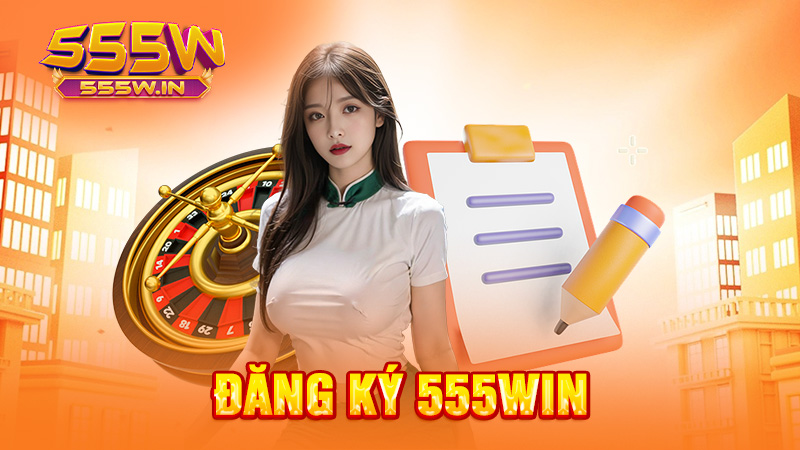 Đăng ký 555win